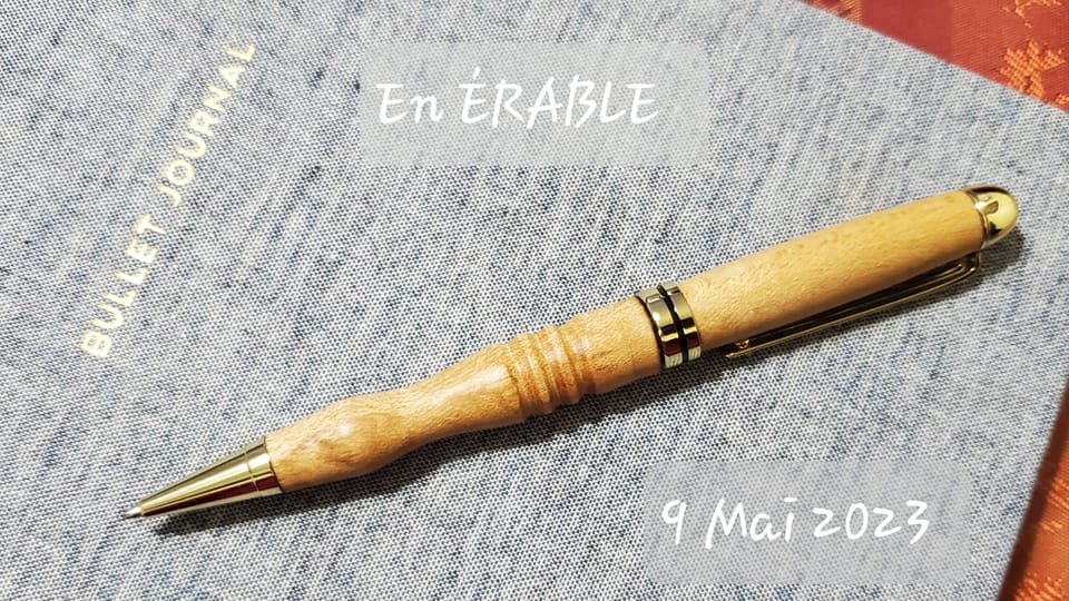 Stylo en érable — Mai 2023